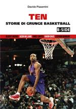 Ten (b-side). Storie di grunge basketball