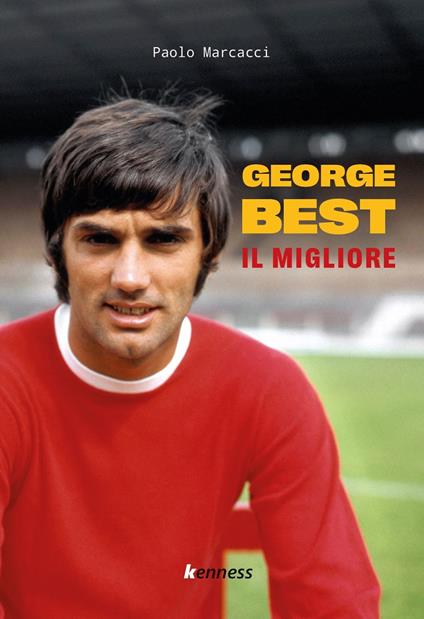 George Best. Il migliore - Paolo Marcacci - copertina