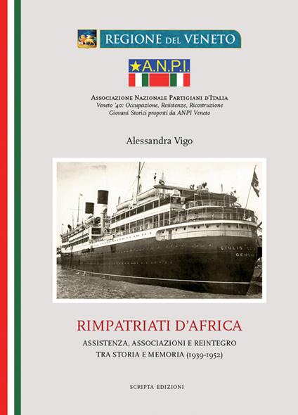 Rimpatriati d'Africa. Assistenza, associazioni e reintegro tra storia e memoria (1939-1952) - Alessandra Vigo - copertina