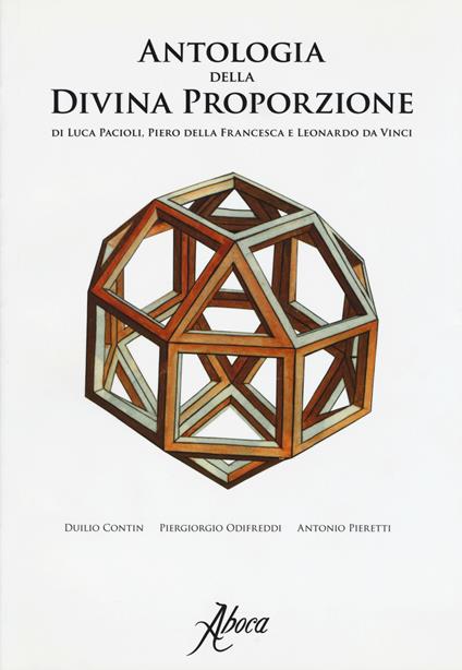 Antologia della divina proporzione di Luca Pacioli, Piero della Francesca e Leonardo da Vinci. Ediz. illustrata - copertina