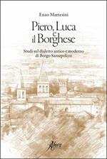 Piero, Luca e il borghese. Studi sul dialetto antico e moderno di Borgo Sansepolcro