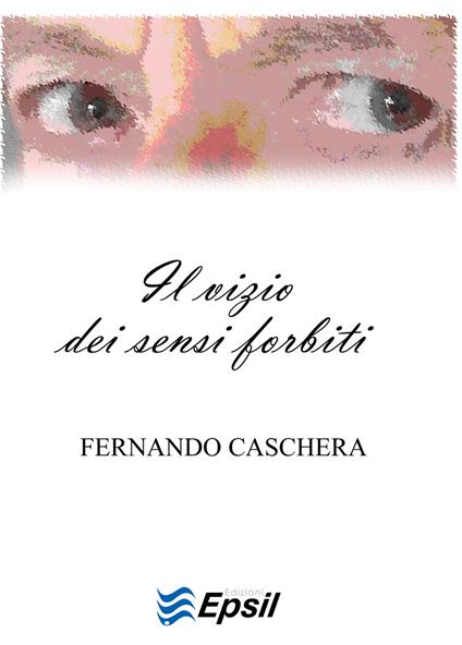 Il vizio dei sensi forbiti - Fernando Caschera - copertina