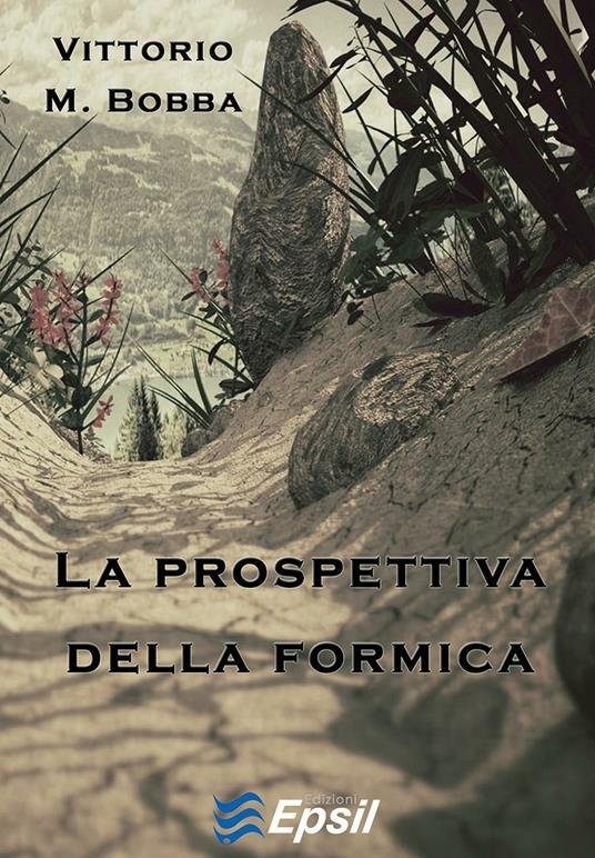 La prospettiva della formica - Vittorio M. Bobba - copertina