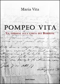 Pompeo Vita. Un torrese alla corte dei Barone - Maria Vita - copertina