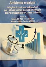 Ambiente e salute. Indagine di customer satisfaction per i servizi sanitari di onco-ematologia del Polo Ospedaliero V. Fazzi di Lecce
