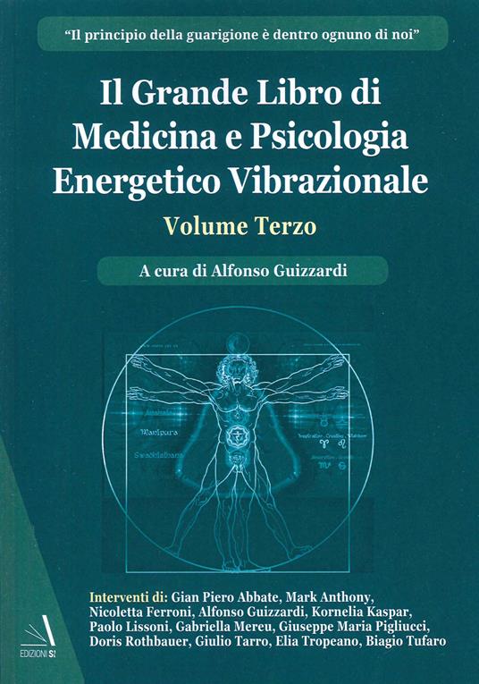 Il grande libro di medicina e psicologia energetico vibrazionale. Vol. 3 - Alfonso Guizzardi - copertina