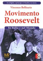 Movimento Roosevelt in Italia e nel mondo. Vol. 1