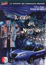 Il caso del nigeriano. Le inchieste del commissario Montalti