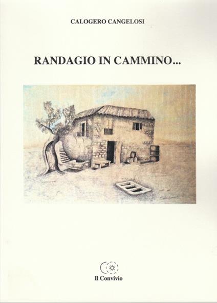 Randagio in cammino... - Calogero Cangelosi - copertina