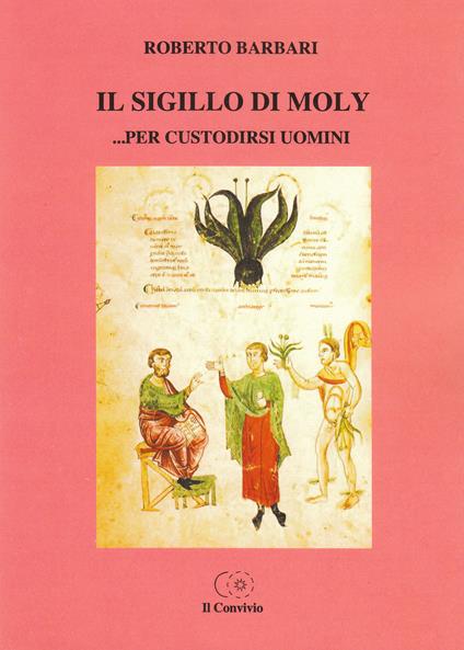 Il sigillo di Moly... per custodirsi uomini - Roberto Barbari - copertina
