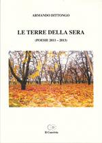 Le terre della sera (poesie 2011-2013)