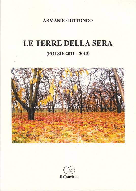 Le terre della sera (poesie 2011-2013) - Armando Dittongo - copertina