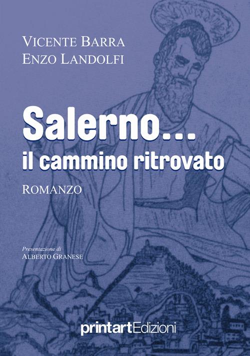 Salerno... il cammino ritrovato - Enzo Landolfi,Vicente Barra - copertina
