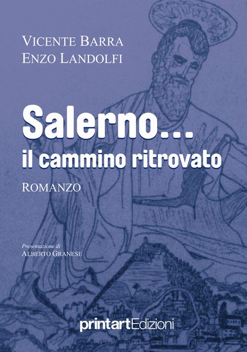 Salerno... il cammino ritrovato - Enzo Landolfi,Vicente Barra - copertina