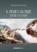 Il Messia e gli ebrei (di ieri e di oggi)