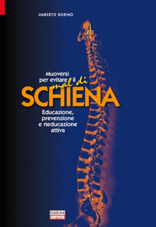 Muoversi per evitare il mal di schiena. Educazione, prevenzione e rieducazione attiva - Umberto Borino - copertina