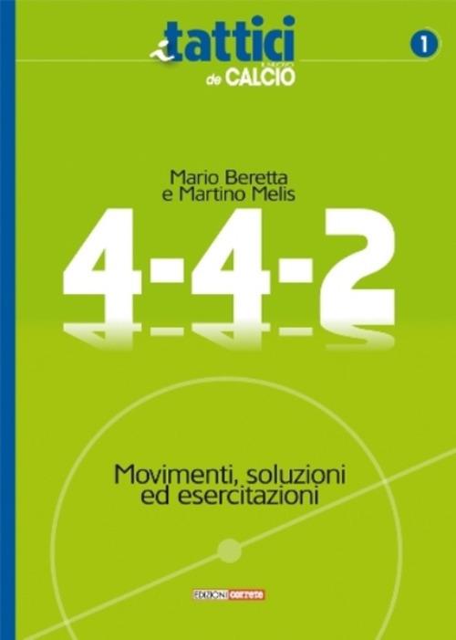 4-4-2 movimenti, soluzioni ed esercitazioni - Mario Beretta,Martino Melis - copertina