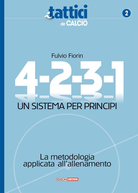 4-2-3-1. Un sistema per principi. La metodologia applicata all'allenamento - Fulvio Fiorin - copertina