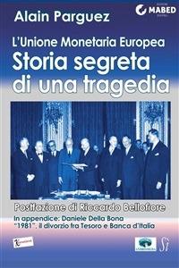L' unione monetaria europea. Storia segreta di una tragedia - Alain Parguez,P. Ghini,Giorgio Lavagna - ebook
