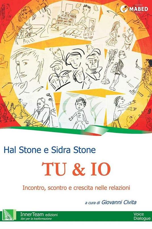 Tu & Io. Incontro, scontro e crescita nelle relazioni - Hal Stone,Sidra Stone,Giovanni Civita - ebook