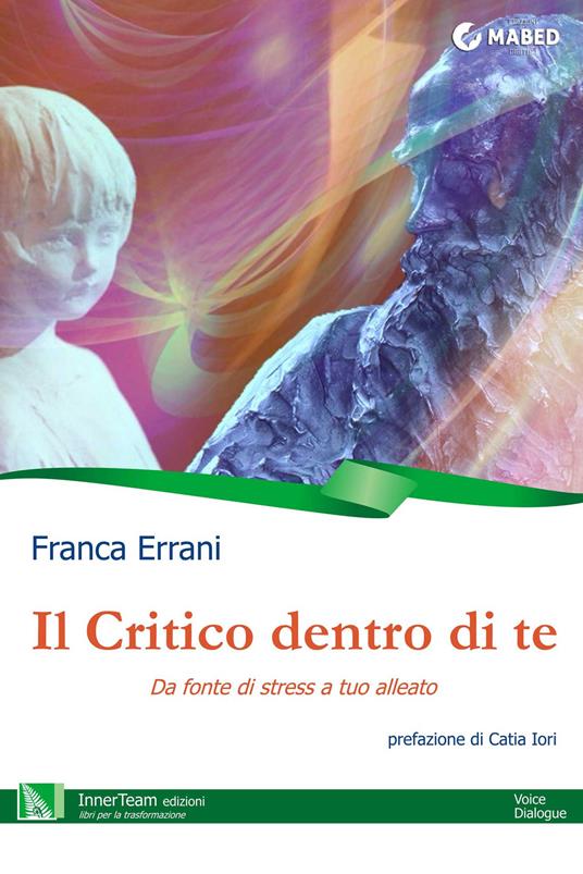 Il critico dentro di te - Franca Errani - ebook