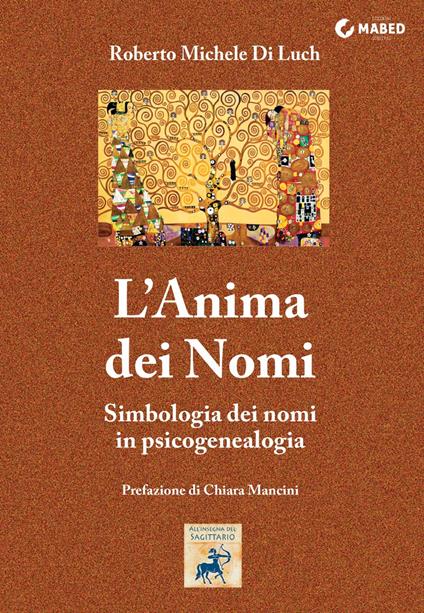 L' anima dei nomi. Simbologia dei nomi in psicogenealogia - Roberto Michele Di Luch - ebook