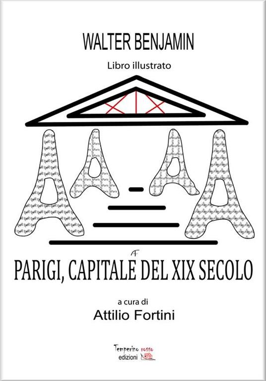 Parigi, capitale del XIX secolo - Walter Benjamin,Attilio Fortini - ebook