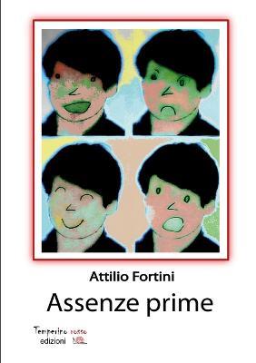 Assenze prime - Attilio Fortini - copertina