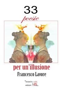 33 poesie per un'illusione - Francesco Lavore - ebook