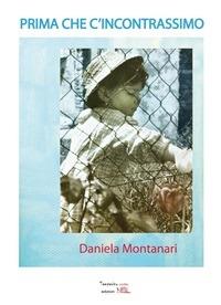 Prima che c'incontrassimo - Daniela Montanari - ebook