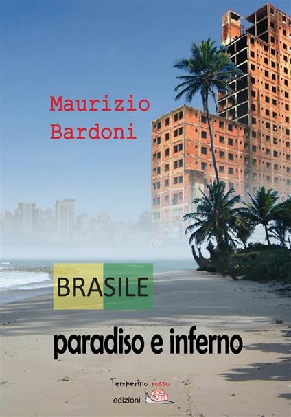 Brasile: paradiso e inferno - Maurizio Bardoni - ebook