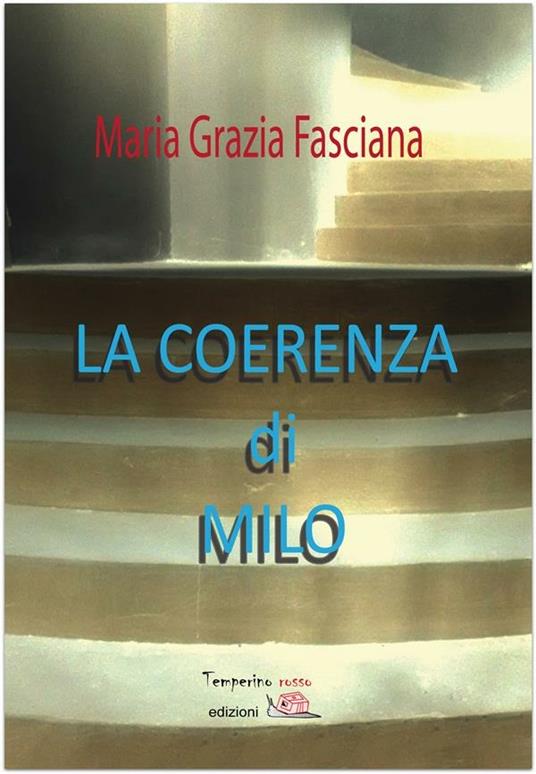 La coerenza di Milo - Maria Grazia Fasciana - ebook