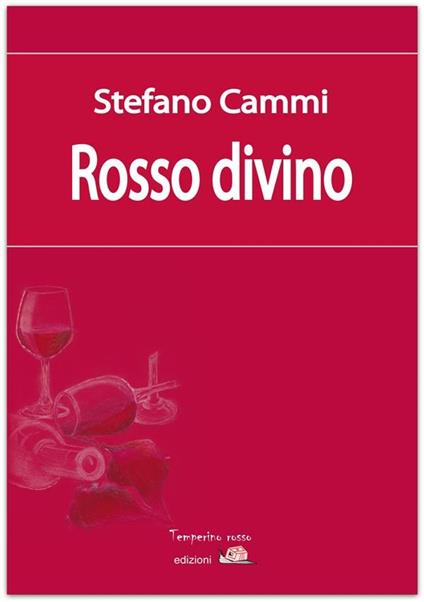 Rosso divino - Stefano Cammi - ebook