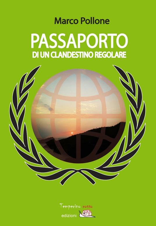 Passaporto di un clandestino regolare - Marco Pollone - copertina