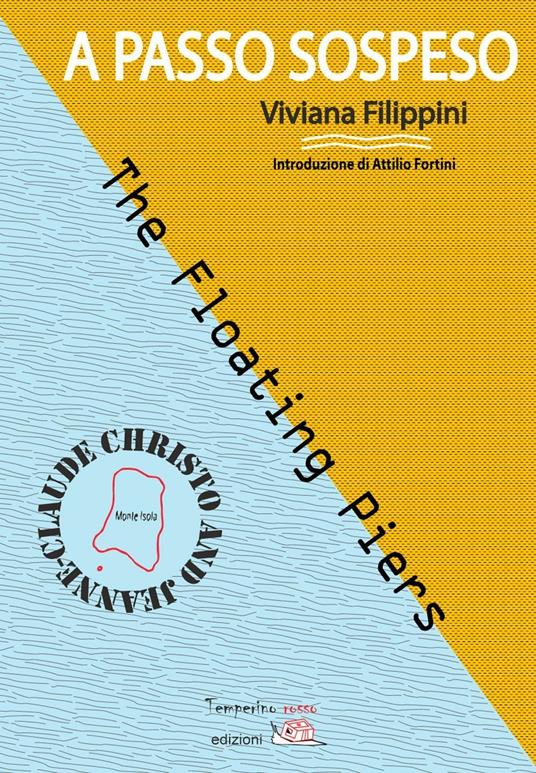 A passo sospeso. The Floating Piers Christo and Jeanne-Claude. Ediz. illustrata - Viviana Filippini - ebook