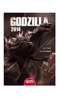 Godzilla 2014 - Luigi Cozzi,Riccardo Rosati - ebook