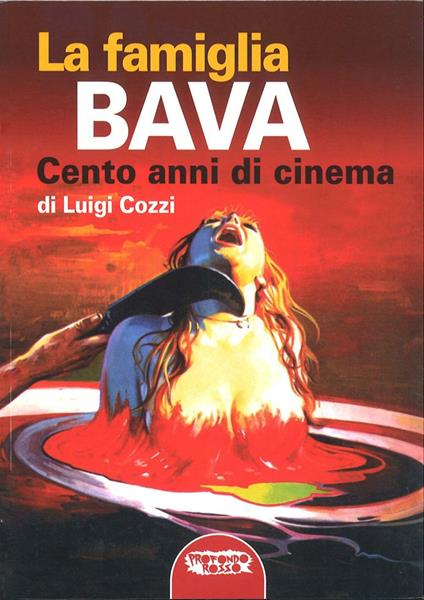 La famiglia Bava. Cento anni di cinema - Luigi Cozzi - copertina