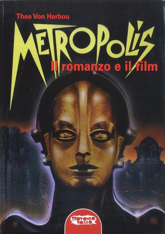 Metropolis. Il romanzo e il film - Thea von Harbou,L. Cozzi - ebook