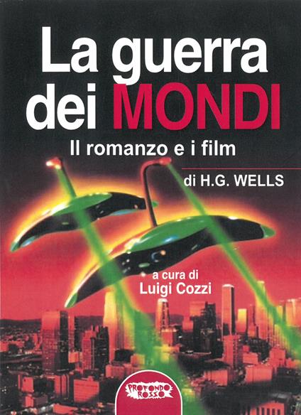 La guerra dei mondi. Il romanzo e i film di H. G. Wells - copertina
