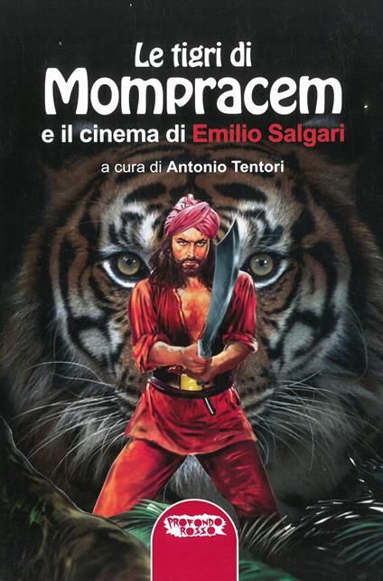 Le tigri di Mompracem e il cinema di Emilio Salgari. Il primo romanzo di Sandokan e tutti i film da Salgari - Emilio Salgari - copertina
