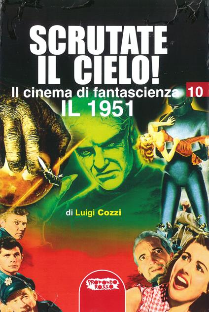 Il cinema di fantascienza. Vol. 10: Scrutate il cielo! Il 1951. - Luigi Cozzi - copertina