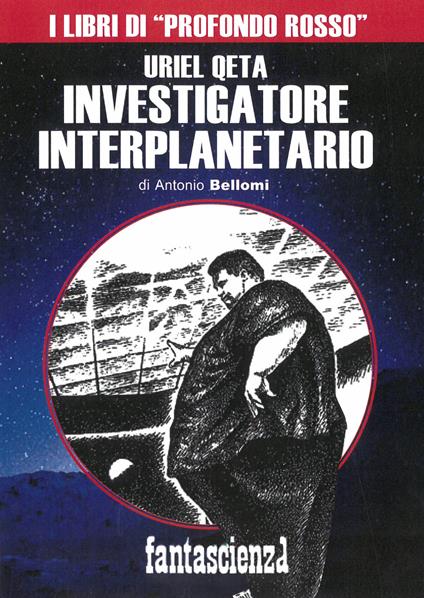 Uriel Qeta, investigatore interplanetario - Antonio Bellomi - copertina