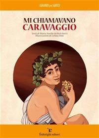 Mi chiamavano Caravaggio - M. Noella Sichich Berti,Celina Elmi - ebook
