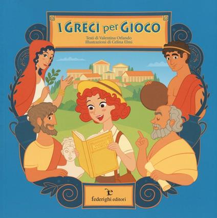 I greci per gioco - Valentina Orlando,Celina Elmi - copertina