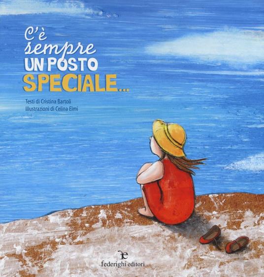 C'è sempre un posto speciale.... Ediz. a colori - Cristina Bartoli - copertina