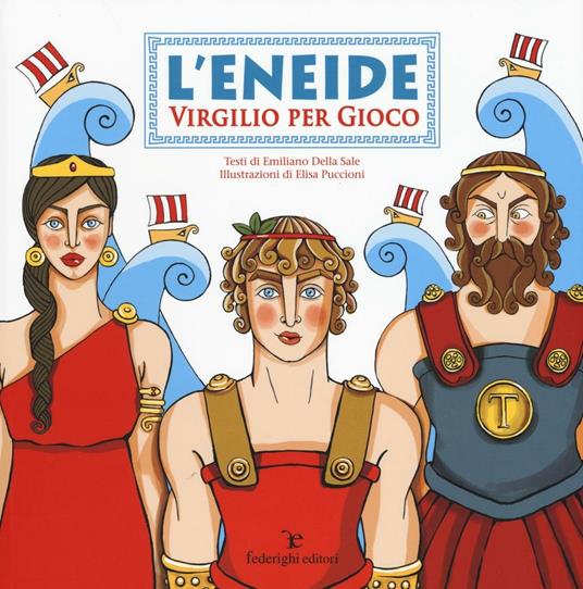 L'Eneide. Virgilio per gioco - Emiliano Della Sale - copertina