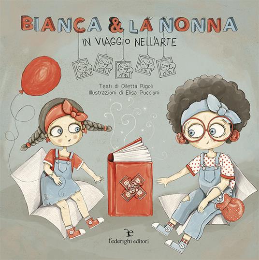 Bianca & la nonna. In viaggio nell'arte - Diletta Rigoli - copertina