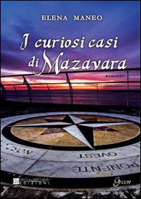 I curiosi casi di Mazavara - Elena Maneo - copertina