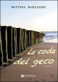 La coda del geco - Bettina Bartalesi - copertina