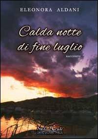 Calda notte di fine luglio - Eleonora Aldani - copertina